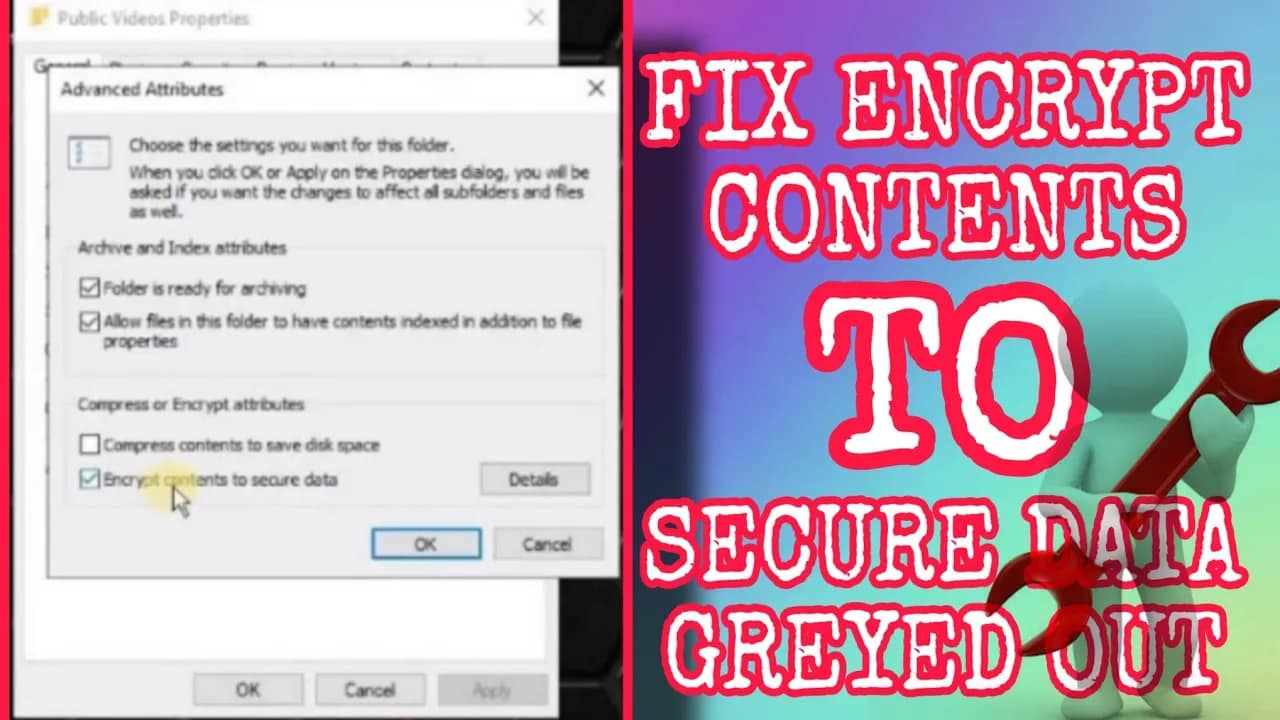 How to Fix Encrypt Contents to Secure Data Greyed Out in Windows 10