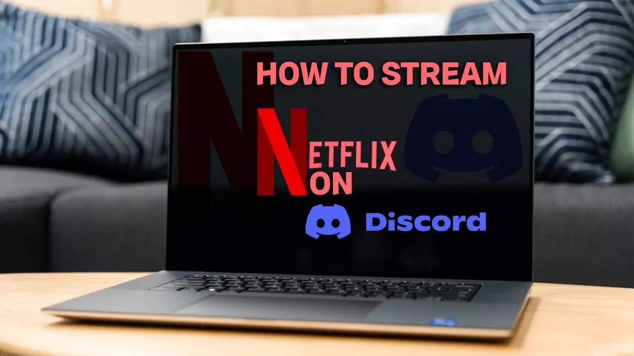 How to Stream Netflix on Discord