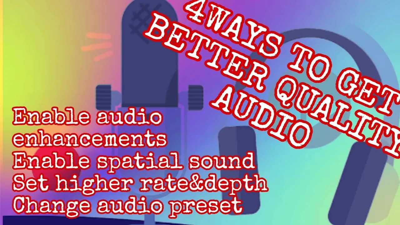 Top 4 Ways to Get Better Audio Quality on Windows 11