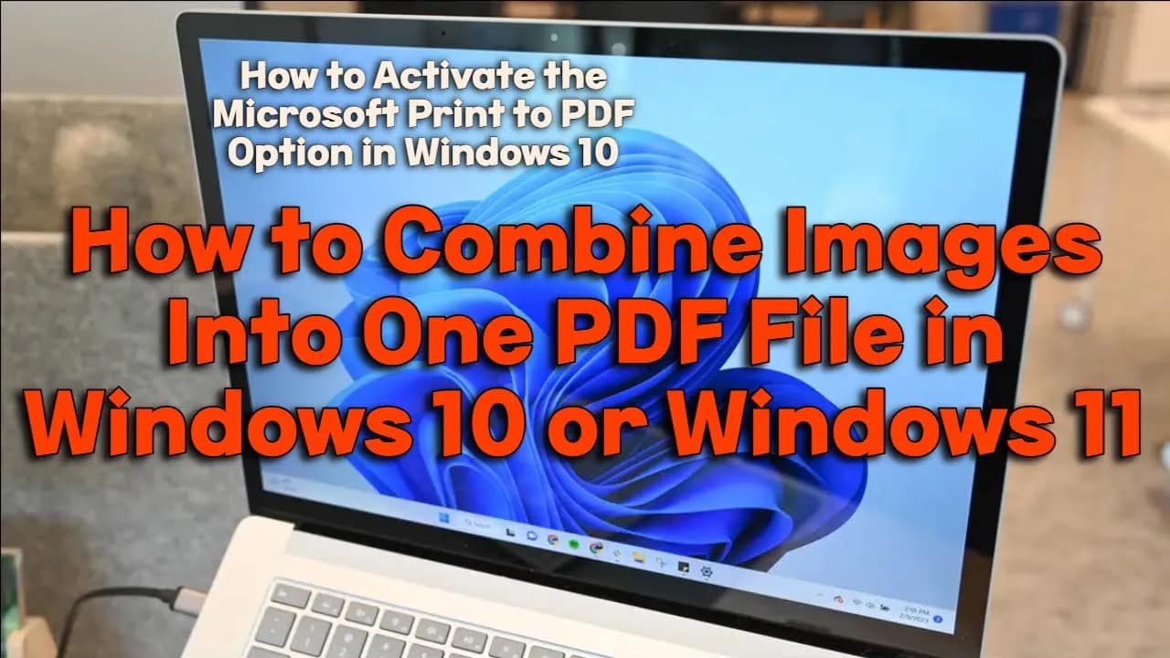 How to Combine Images Into One PDF File in Windows 10 or Windows 11