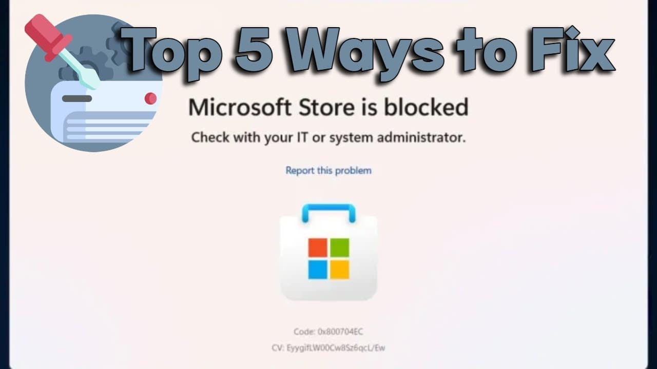 Top 5 Ways to Fix “Microsoft Store Is Blocked” Error
