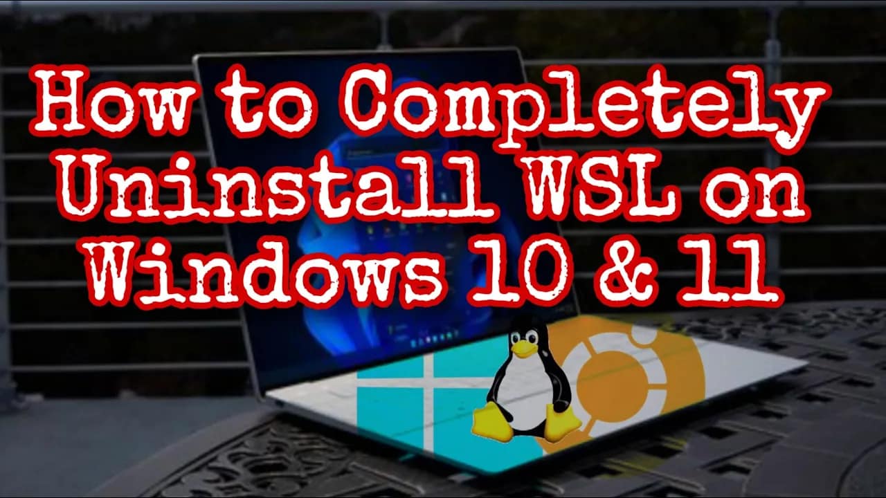 How to Completely Uninstall WSL on Windows 10 & 11