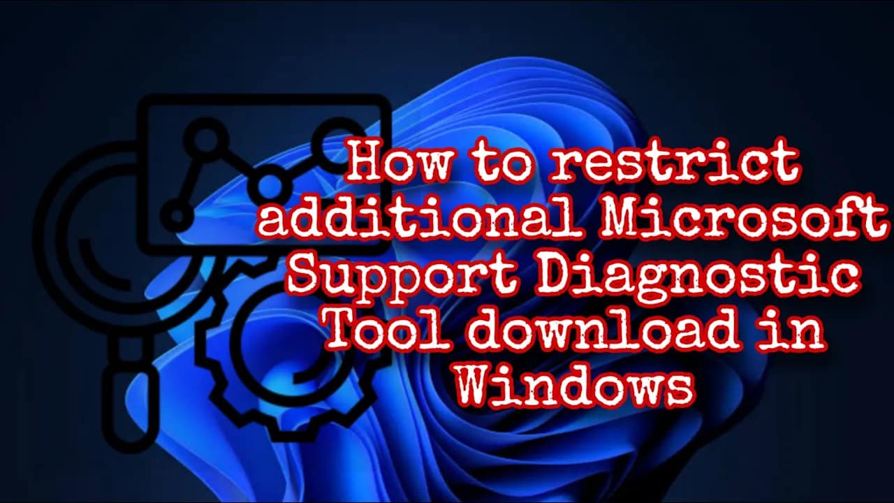 How to restrict additional Microsoft Support Diagnostic Tool download in Windows