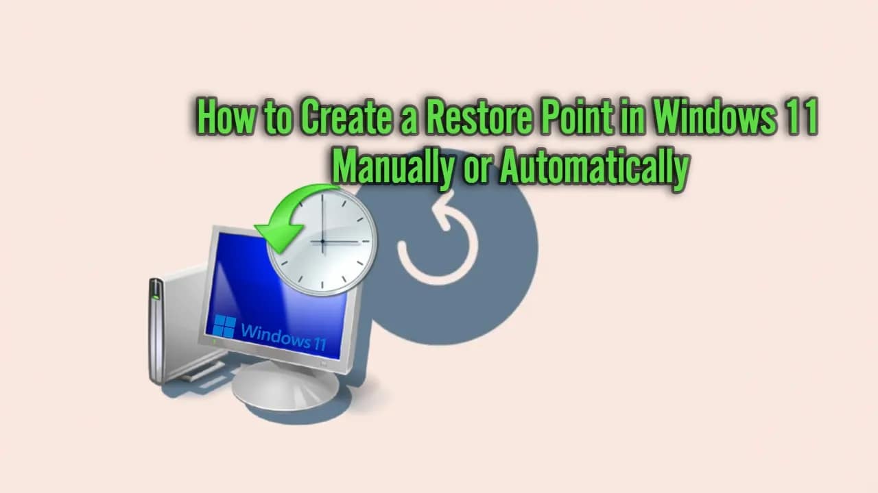 5 Ways to Create a Restore Point in Windows 11 Manually or Automatically