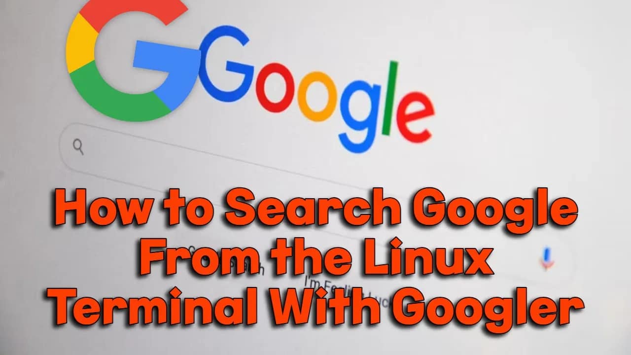 How to Search Google From the Linux Terminal With Googler