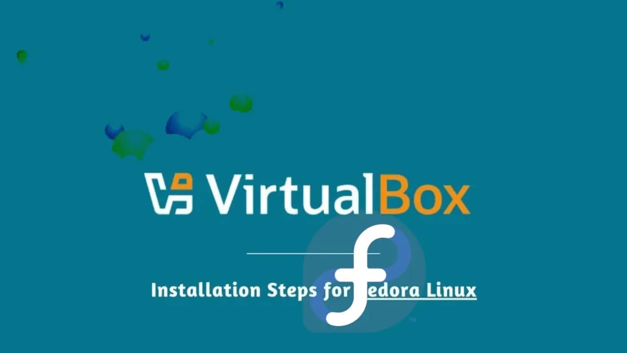 How To Install Oracle VirtualBox 7.1 In Fedora Linux 41