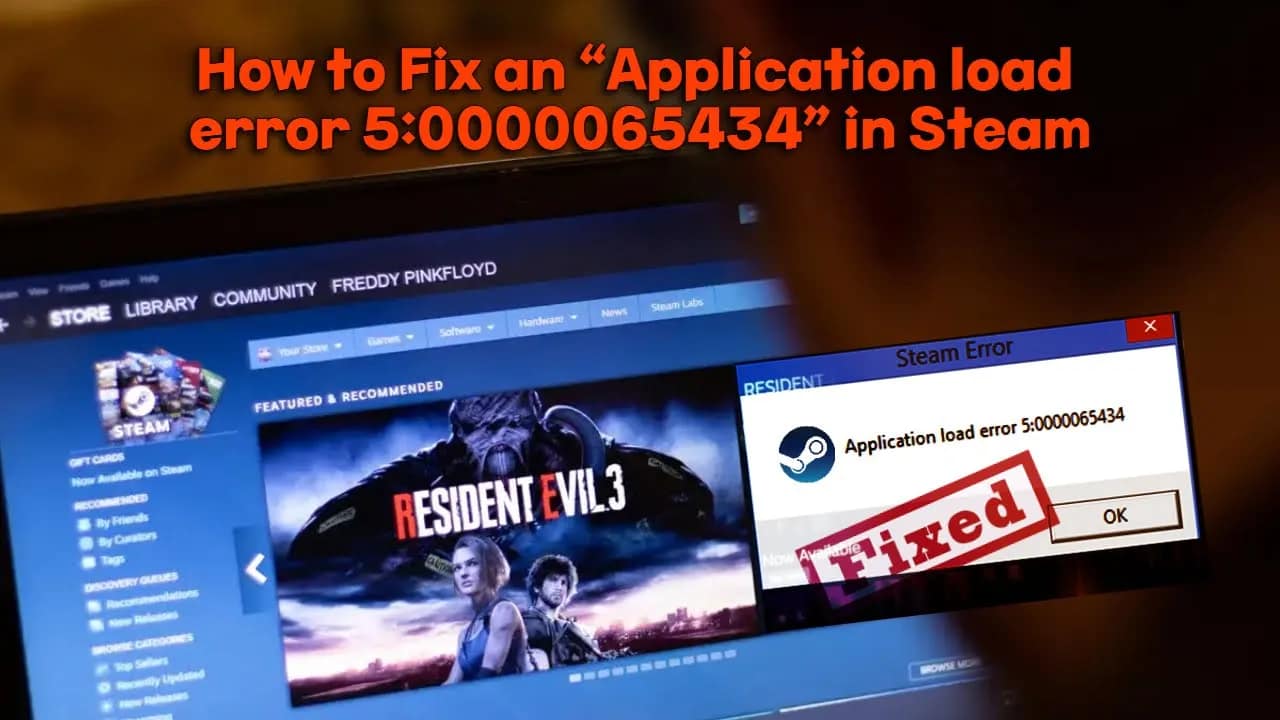 How to Fix an “Application load error 5:0000065434” in Steam