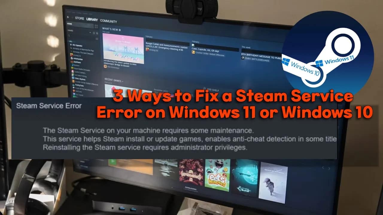 3 Ways to Fix a Steam Service Error on Windows 11 or Windows 10