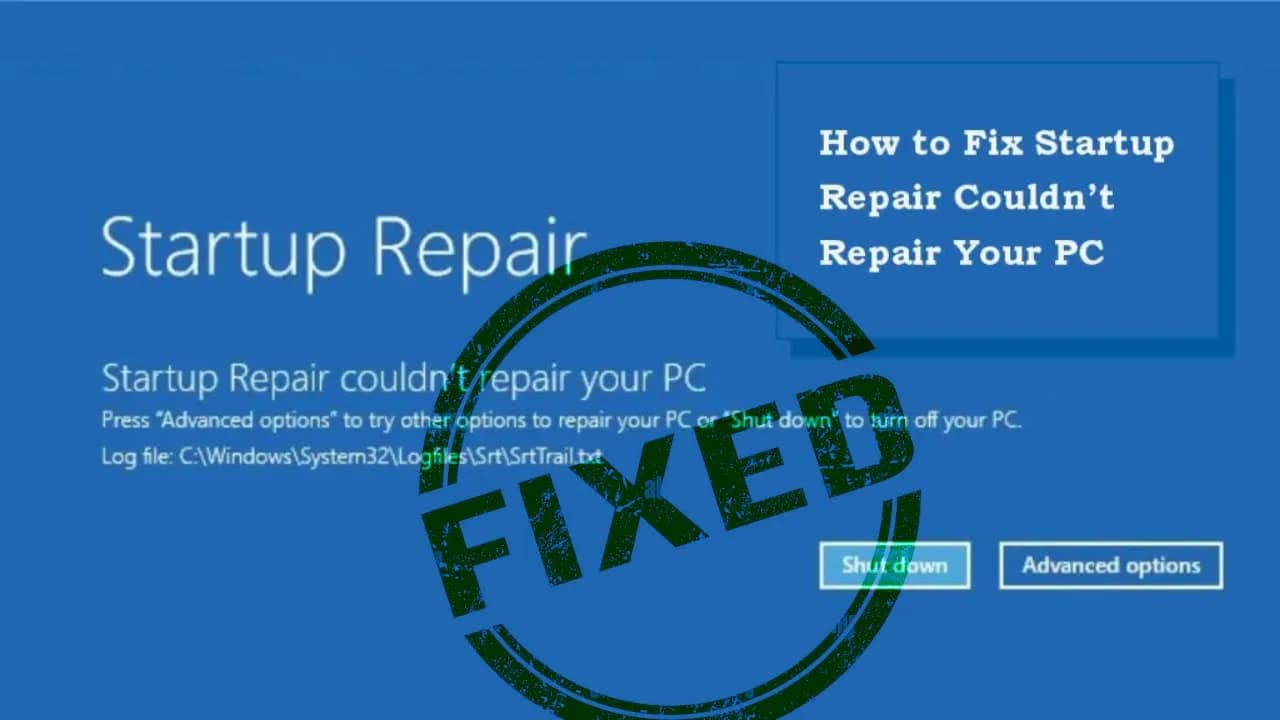 How To Fix “Startup Repair Couldn’t Repair Your PC”