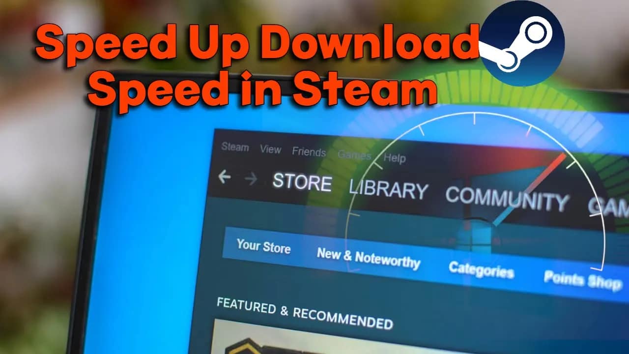 Is Steam’s Download Speed Slow? 5 Ways to Speed It Up