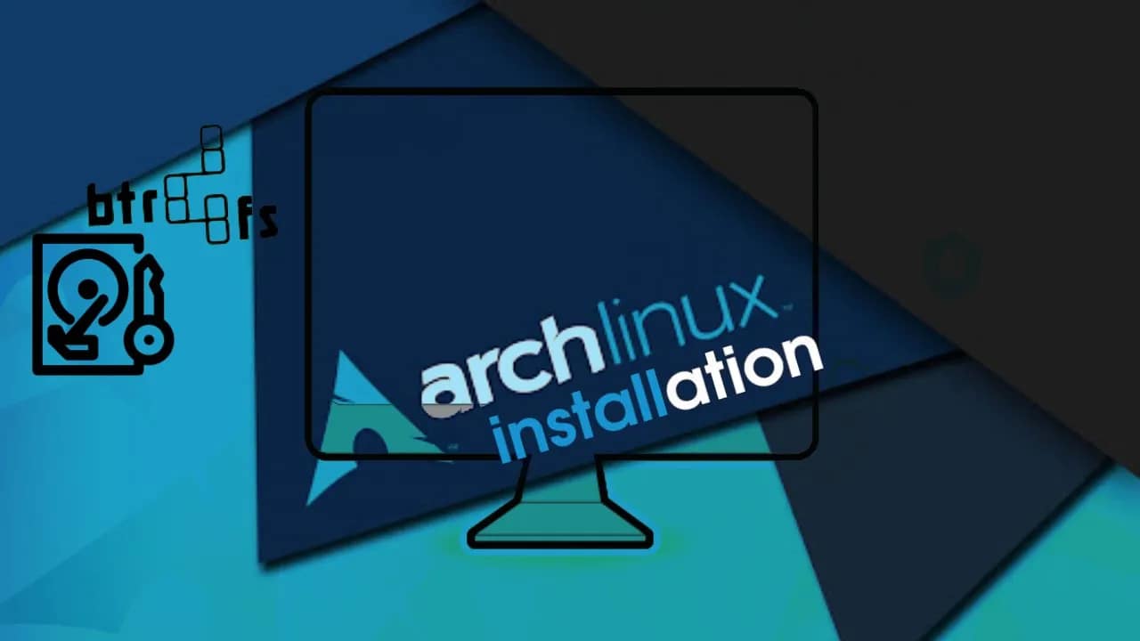 Installing Arch Linux with BTRFS and Disk Encryption