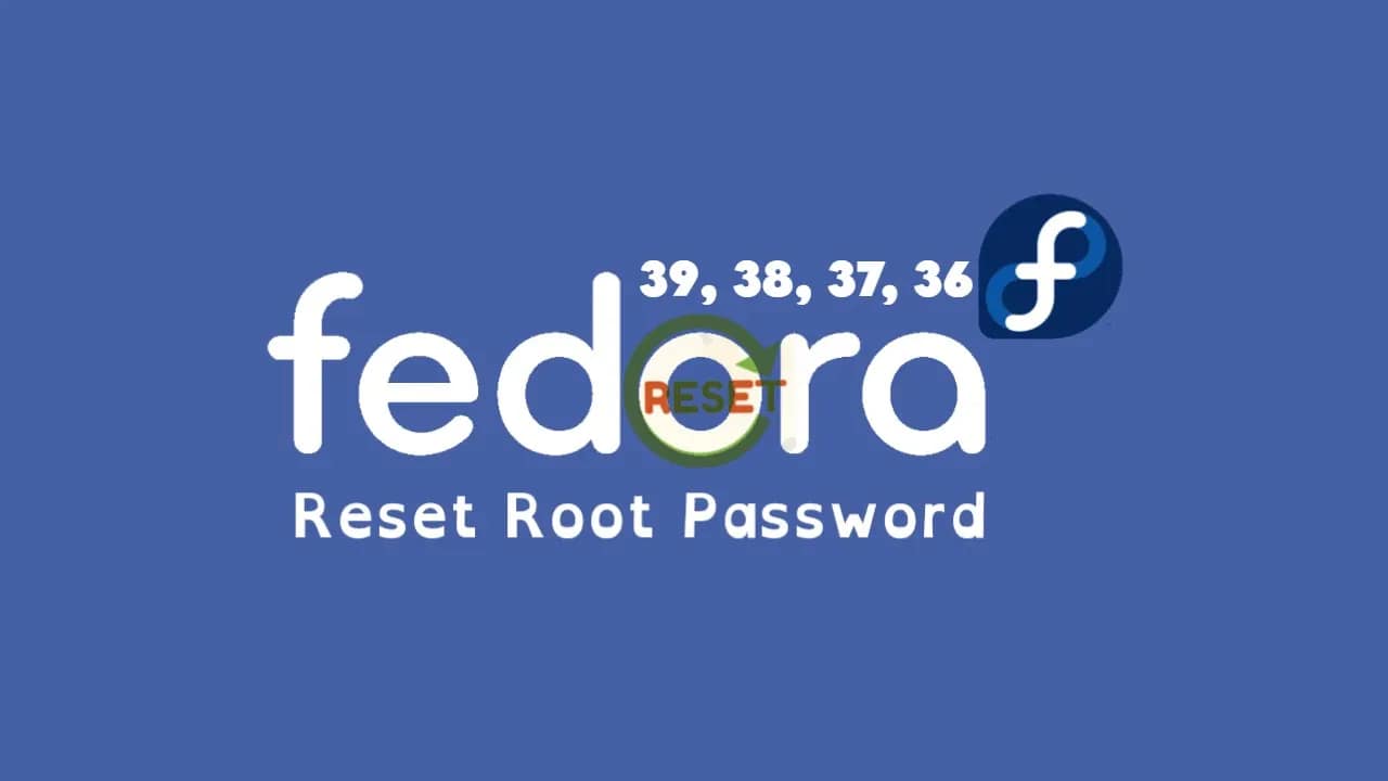 How To Reset Root Password In Fedora Linux 42 And Older Versions