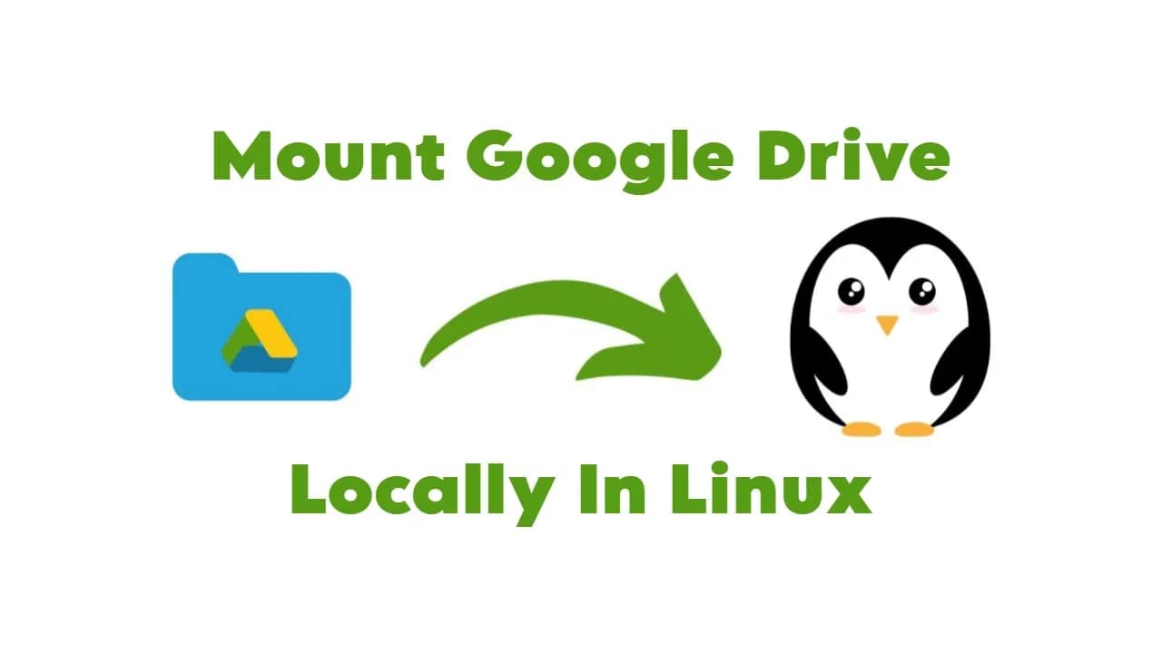 How To Mount Google Drive Locally As Virtual File System In Linux