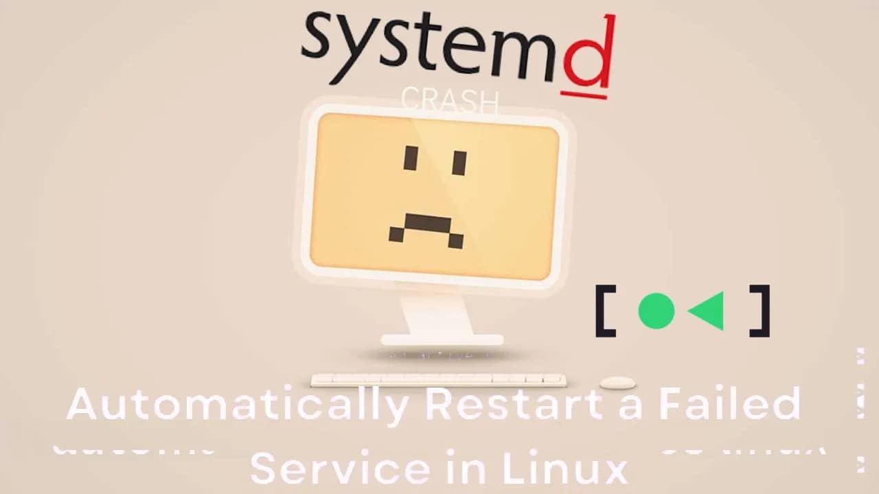 How to Automatically Restart a Failed Service in Linux
