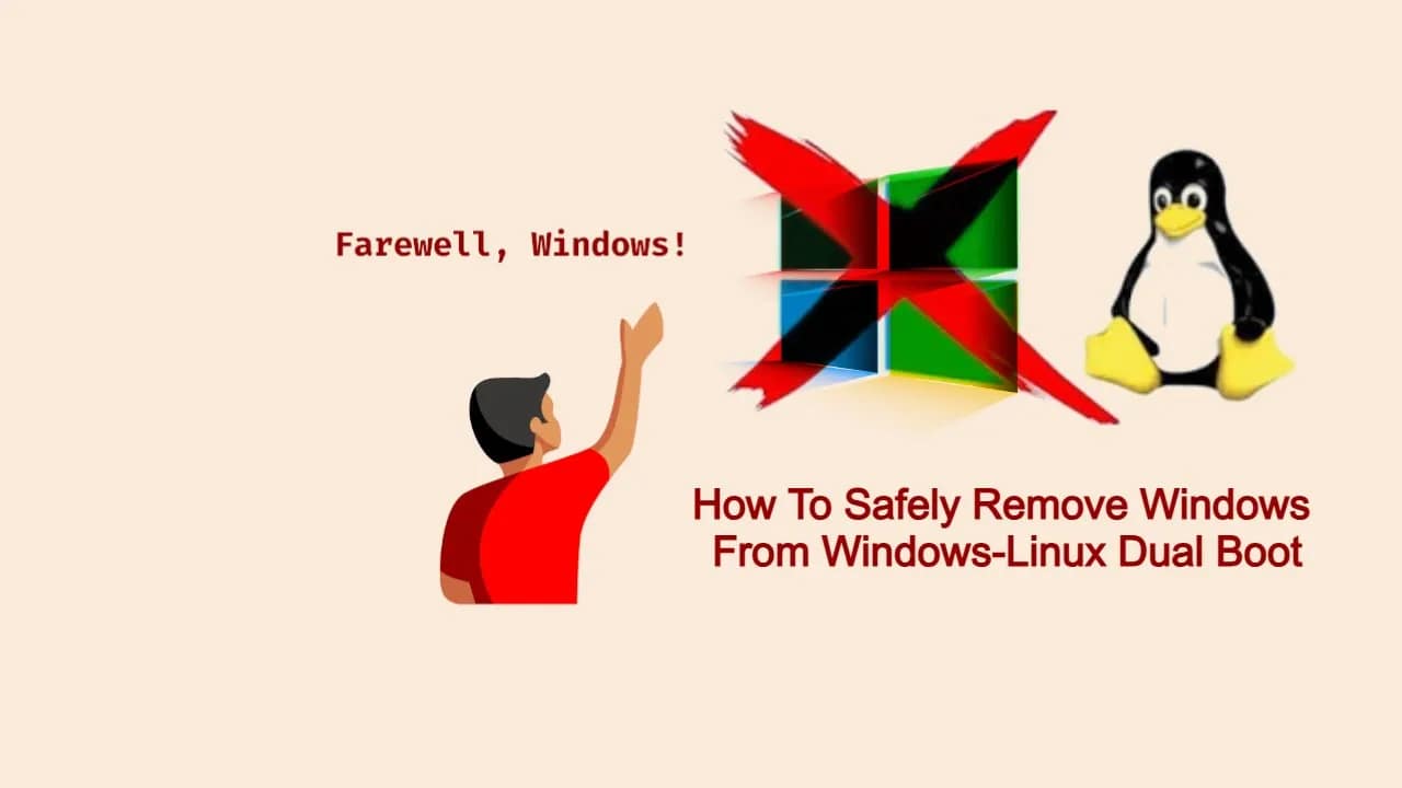 How To Safely Remove Windows From Windows-Linux Dual Boot