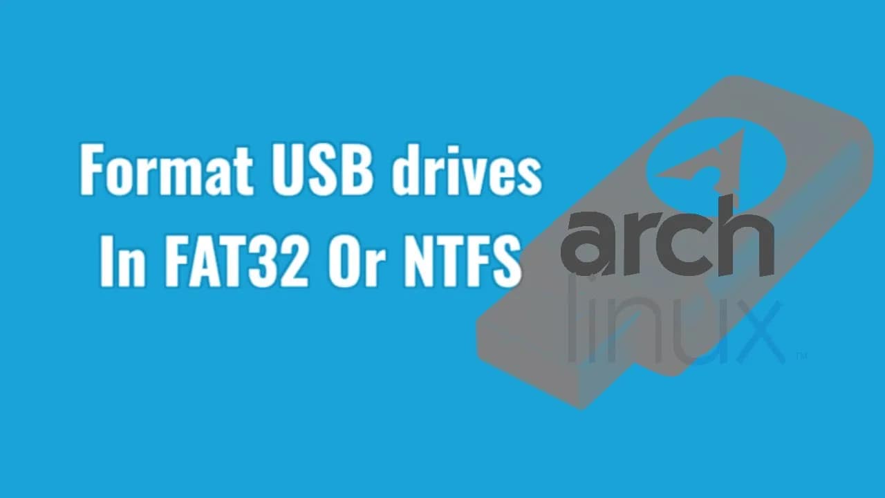 Format USB drives In FAT32 Or NTFS Format In Arch Linux