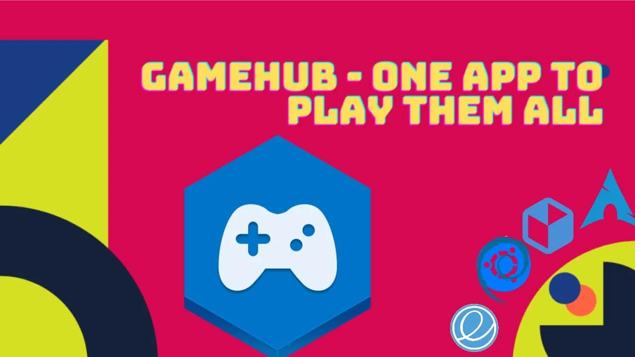 How to Install GameHub – A Gaming Platform To Put All Games Under One Roof
