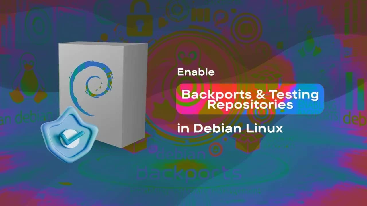 How To Enable Backports And Testing Repositories In Debian 13 Trixie