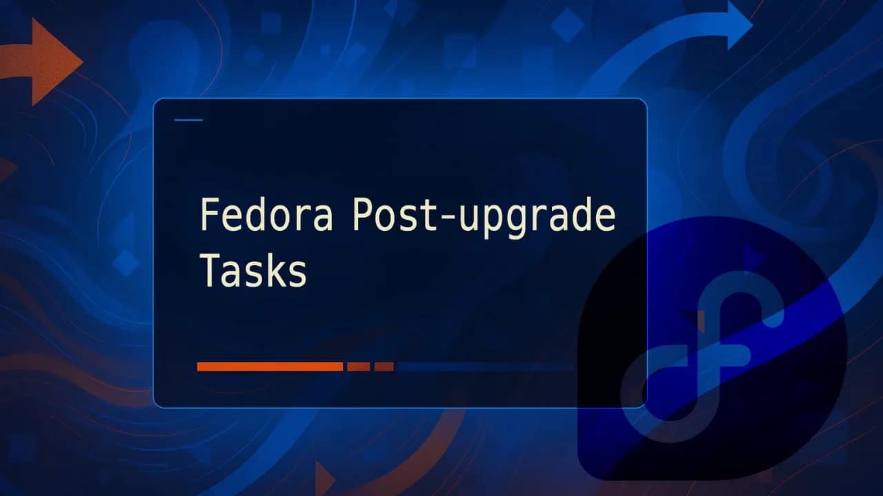 Fedora Post-upgrade Tasks