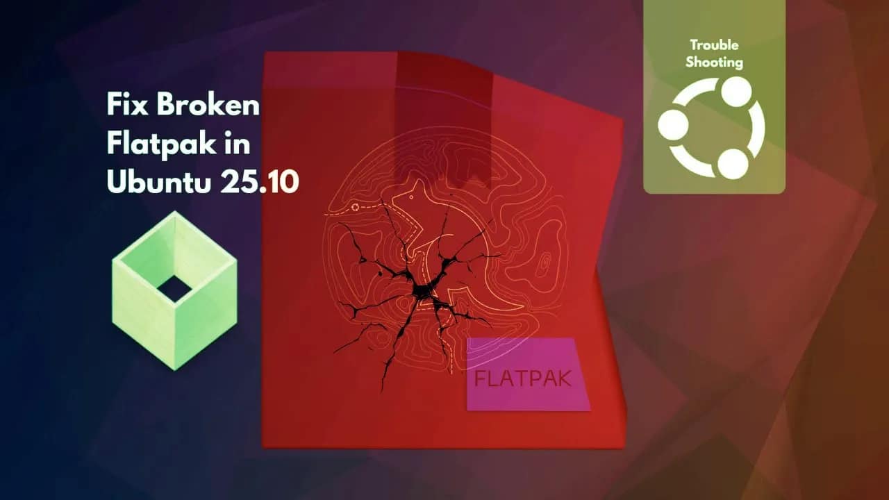 How To Fix Broken Flatpak Issue In Ubuntu 25.10 Questing Quokka